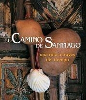 EL CAMINO DE SANTIAGO.UNA RUTA A TRAVES DEL TIEMPO | 9788497853262 | VVAA | Libreria Geli - Librería Online de Girona - Comprar libros en catalán y castellano