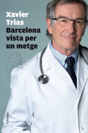 BARCELONA VISTA PER UN METGE | 9788466412452 | TRIAS,XAVIER | Libreria Geli - Librería Online de Girona - Comprar libros en catalán y castellano