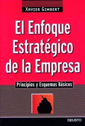 EL ENFOQUE ESTRATEGICO DE LA EMPRESA.PRINCIPIOS Y ESQUEMAS.. | 9788423420254 | GIMBERT,XAVIER | Libreria Geli - Librería Online de Girona - Comprar libros en catalán y castellano