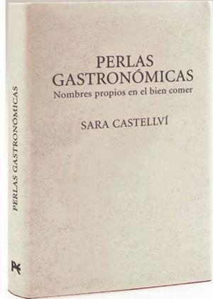 PERLAS GASTRONOMICAS.NOMBRES PROPIOS EN EL BIEN COMER | 9788420693736 | CASTELLVI,SARA | Llibreria Geli - Llibreria Online de Girona - Comprar llibres en català i castellà