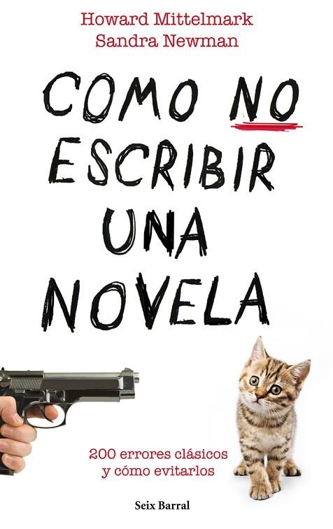 COMO NO ESCRIBIR UNA NOVELA | 9788432232008 | MITTELMARK,HOWARD/NEWMAN,SANDRA | Libreria Geli - Librería Online de Girona - Comprar libros en catalán y castellano
