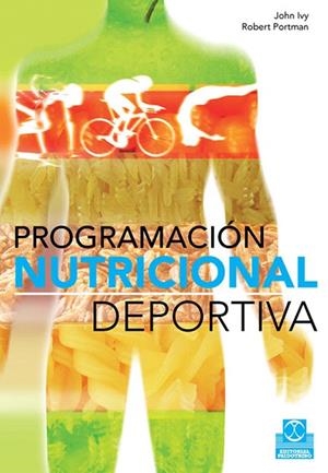 PROGRAMACION NUTRICIONAL DEPORTIVA | 9788499100258 | IVY,JOHN/PORTMAN,ROBERT | Libreria Geli - Librería Online de Girona - Comprar libros en catalán y castellano