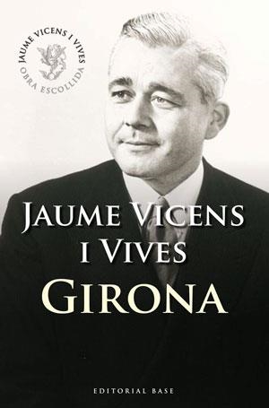 GIRONA | 9788492437405 | VICENS I  VIVES,JAUME | Llibreria Geli - Llibreria Online de Girona - Comprar llibres en català i castellà