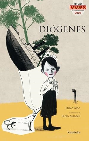 DIOGENES (PREMIO LAZARILLO DE CREACION LITERARIA 2008) | 9788492608287 | ALBO,PABLO/AULADELL,PABLO (IL) | Libreria Geli - Librería Online de Girona - Comprar libros en catalán y castellano