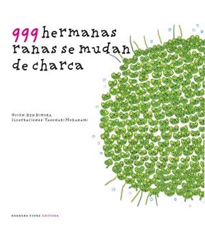 999 HERMANAS RANAS SE MUDAN DE CHARCA | 9788493750602 | KIMURA,KEN/MURAKAMI,YASUNARI | Llibreria Geli - Llibreria Online de Girona - Comprar llibres en català i castellà