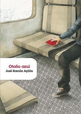 OTOÑO AZUL | 9788483430682 | AYLLÓN, JOSÉ RAMÓN | Libreria Geli - Librería Online de Girona - Comprar libros en catalán y castellano