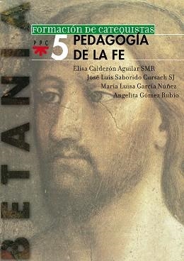PEDAGOGIA DE LA FE | 9788428819268 | CALDERÓN AGUILAR, ELISA/SABORIDO CURSACH, JOSÉ LUIS/GARCÍA NÚÑEZ, MARÍA LUISA/GÓMEZ RUBIO, ANGELITA | Llibreria Geli - Llibreria Online de Girona - Comprar llibres en català i castellà