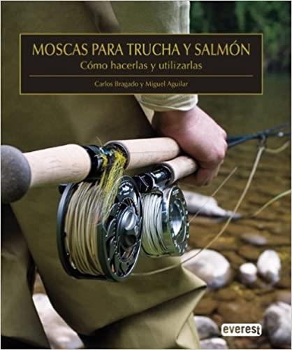 MOSCAS PARA TRUCHA Y SALMON | 9788444120058 | BRAGADO,CARLOS/AGUILAR,MIGU | Llibreria Geli - Llibreria Online de Girona - Comprar llibres en català i castellà