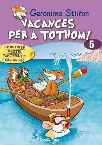 VACANCES PER A TOTHOM 5 | 9788499321424 | STILTON,GERONIMO | Llibreria Geli - Llibreria Online de Girona - Comprar llibres en català i castellà