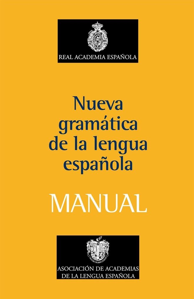 MANUAL DE LA NUEVA GRAMATICA DE LA LENGUA ESPAÑOLA | 9788467032819 | REAL ACADEMIA ESPAÑOLA | Libreria Geli - Librería Online de Girona - Comprar libros en catalán y castellano