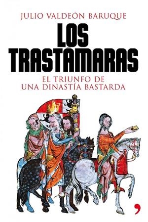 LOS TRASTAMARAS.EL TRIUNFO DE UNA DINASTIA BASTARDA | 9788484608707 | VALDEON,JULIO | Libreria Geli - Librería Online de Girona - Comprar libros en catalán y castellano
