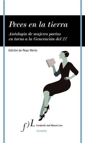 PECES EN LA TIERRA.ANTOLOGIA DE MUJERES POETAS EN TORNO A LA | 9788496824607 | MERLO,PEPA(ED) | Llibreria Geli - Llibreria Online de Girona - Comprar llibres en català i castellà