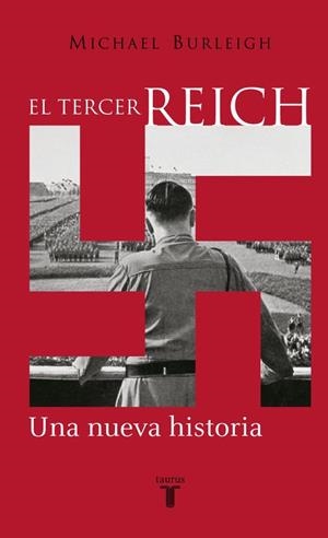EL TERCER REICH.UNA NUEVA HISTORIA | 9788430604586 | BURLEIGH,MICHAEL | Libreria Geli - Librería Online de Girona - Comprar libros en catalán y castellano
