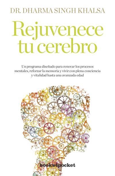 REJUVENECE TU CEREBRO  | 9788492801305 | KHALSA,DHARMA SING | Llibreria Geli - Llibreria Online de Girona - Comprar llibres en català i castellà