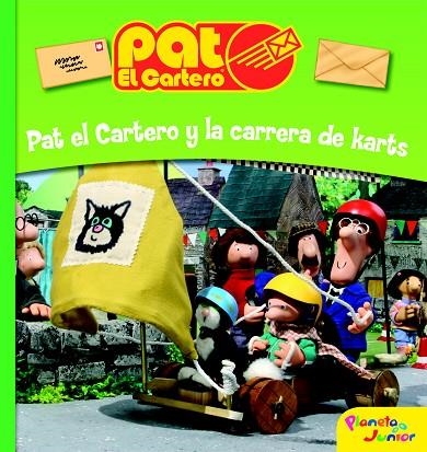 PAT EL CARTERO Y LA CARRERA DE KARTS | 9788408090144 | PAT EL CARTERO | Libreria Geli - Librería Online de Girona - Comprar libros en catalán y castellano