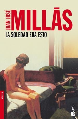 LA SOLEDAD ERA ESTO | 9788423342099 | MILLAS,JUAN JOSE | Llibreria Geli - Llibreria Online de Girona - Comprar llibres en català i castellà