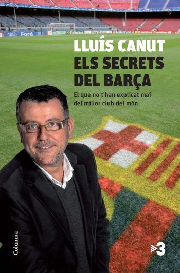 ELS SECRETS DEL BARÇA | 9788466412667 | CANUT,LLUIS | Libreria Geli - Librería Online de Girona - Comprar libros en catalán y castellano