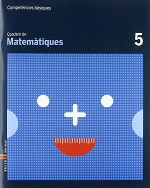 QUADERN DE MATEMATIQUES-5 | 9788447920617 | CARTE ITURBIDE,M.OLGA | Libreria Geli - Librería Online de Girona - Comprar libros en catalán y castellano