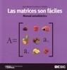 LAS MATRICES SON FACILES.MANUAL AUTODIDACTICO | 9788473566810 | CASTELEIRO VILLALBA,JOSE MANUEL | Libreria Geli - Librería Online de Girona - Comprar libros en catalán y castellano