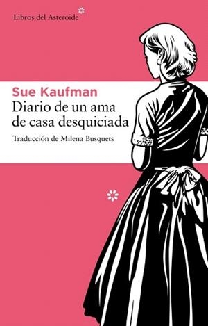 DIARIO DE UN AMA DE CASA DESQUICIADA | 9788492663187 | KAUFMAN,SUE | Libreria Geli - Librería Online de Girona - Comprar libros en catalán y castellano