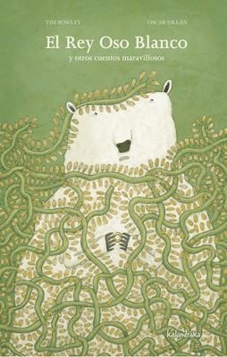 EL REY OSO BLANCO Y OTROS CUENTOS | 9788492608225 | BOWLEY,TIM | Libreria Geli - Librería Online de Girona - Comprar libros en catalán y castellano