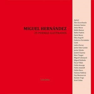 MIGUEL HERNANDEZ.25 POEMAS ILUSTRADOS | 9788492608294 | HERNANDEZ,MIGUEL | Llibreria Geli - Llibreria Online de Girona - Comprar llibres en català i castellà