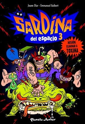 SARDINA DEL ESPACIO 3.MISION:ELIMINAR A TOXINA | 9788408093015 | SFAR,JOANN/GUIBERT,EMMANUEL | Llibreria Geli - Llibreria Online de Girona - Comprar llibres en català i castellà