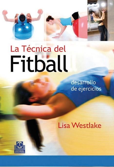 LA TECNICA DEL FITBALL | 9788480198202 | WESTLAKE,LISA | Libreria Geli - Librería Online de Girona - Comprar libros en catalán y castellano