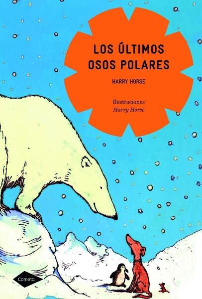 LOS ULTIMOS OSOS POLARES | 9788408090823 | HORSE,HARRY | Libreria Geli - Librería Online de Girona - Comprar libros en catalán y castellano