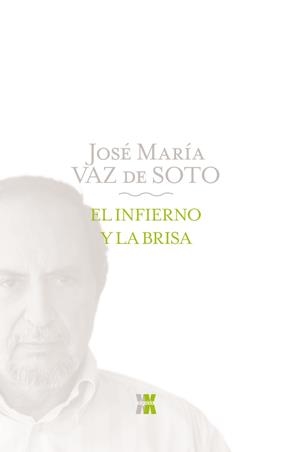 EL INFIERNO Y LA BRISA | 9788498774399 | VAZ DE SOTO,JOSE MARIA | Llibreria Geli - Llibreria Online de Girona - Comprar llibres en català i castellà