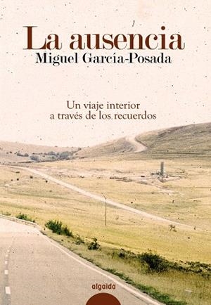 LA AUSENCIA | 9788498773538 | GARCÍA-POSADA,MIGUEL | Llibreria Geli - Llibreria Online de Girona - Comprar llibres en català i castellà