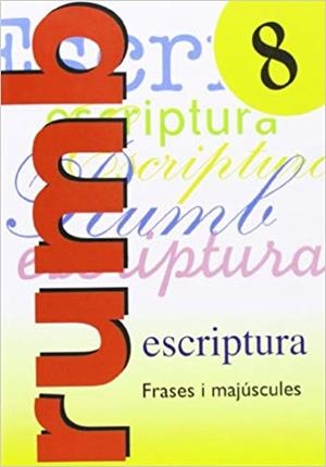 RUMB ESCRIPTURA D'INICIACIÓ-8(FRASES I MAJÚSCULES) | 9788486545178 | Llibreria Geli - Llibreria Online de Girona - Comprar llibres en català i castellà