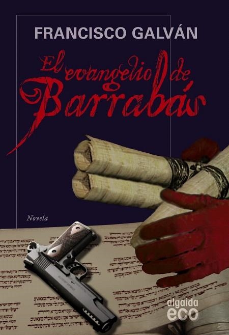 EL EVANGELIO DE BARRABAS | 9788498773583 | GALVAN,FRANCISCO | Libreria Geli - Librería Online de Girona - Comprar libros en catalán y castellano