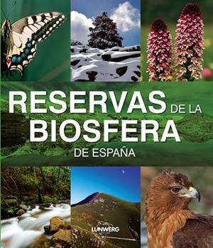 RESERVAS DE LA BIOSFERA DE ESPAÑA | 9788497856379 | AA. VV. | Libreria Geli - Librería Online de Girona - Comprar libros en catalán y castellano