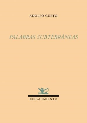 PALABRAS SUBTERRÁNEAS | 9788484725145 | CUETO,ADOLFO | Llibreria Geli - Llibreria Online de Girona - Comprar llibres en català i castellà