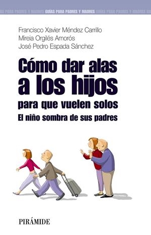 COMO DAR ALAS A LOS HIJOS PARA QUE VUELEN SOLOS | 9788436823745 | MENDEZ CASTILLO,F.X./ORGILES AMOROS,M./ESPADA SANC | Libreria Geli - Librería Online de Girona - Comprar libros en catalán y castellano