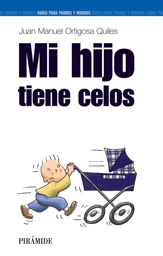 MI HIJO TIENE CELOS | 9788436817355 | ORTIGOSA QUILES,JUAN MANUEL | Libreria Geli - Librería Online de Girona - Comprar libros en catalán y castellano