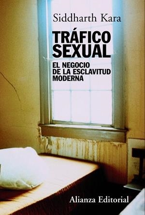 TRAFICO SEXUAL.EL NEGOCIO DE LA ESCLAVITUD MODERNA | 9788420669694 | KARA,SIDDHARTH | Llibreria Geli - Llibreria Online de Girona - Comprar llibres en català i castellà
