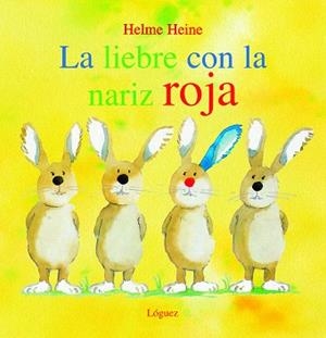 LA LIEBRE CON LA NARIZ ROJA | 9788496646186 | HEINE,HELME | Llibreria Geli - Llibreria Online de Girona - Comprar llibres en català i castellà