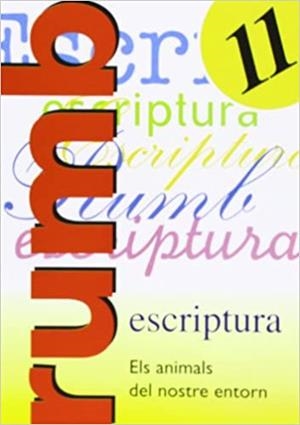 RUMB-11.ESCRIPTURA DE PERFECCIONAMENT(ELS ANIMALS DEL NOSTRE ENTORN) | 9788486545192 | MARTI I NADAL | Llibreria Geli - Llibreria Online de Girona - Comprar llibres en català i castellà