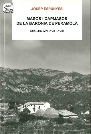 MASOS I CAPMASOS DE LA BARONIA DE PERAMOLA | 9788496779310 | ESPUNYES,JOSEP | Libreria Geli - Librería Online de Girona - Comprar libros en catalán y castellano