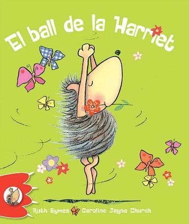 EL BALL DE LA HARRIET | 9788492880300 | SYMES,RUTH/CHURCH,CAROLINE JAYNE | Llibreria Geli - Llibreria Online de Girona - Comprar llibres en català i castellà