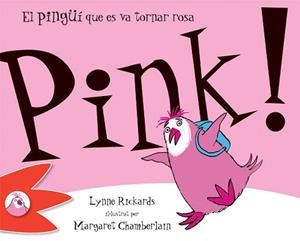 PINK.EL PINGUI QUE ES VA TORNAR ROSA | 9788492880317 | RICKARDS,LYNNE/CHAMBERLAIN,MARGARET | Libreria Geli - Librería Online de Girona - Comprar libros en catalán y castellano