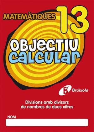 OBJECTIU CALCULAR MATEMATIQUES-13 | 9788499060576 | V.V.A.A. | Llibreria Geli - Llibreria Online de Girona - Comprar llibres en català i castellà