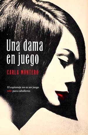 UNA DAMA EN JUEGO | 9788401338915 | MONTERO,CARLA | Llibreria Geli - Llibreria Online de Girona - Comprar llibres en català i castellà