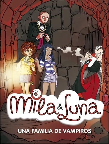 MILA Y LUNA.UNA FAMILIA DE VAMPIROS | 9788484416715 | BAT, PRUNELLA | Llibreria Geli - Llibreria Online de Girona - Comprar llibres en català i castellà