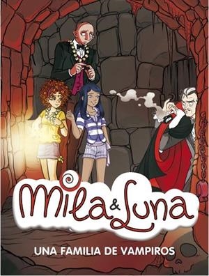 MILA Y LUNA.UNA FAMILIA DE VAMPIROS | 9788484416715 | BAT, PRUNELLA | Llibreria Geli - Llibreria Online de Girona - Comprar llibres en català i castellà