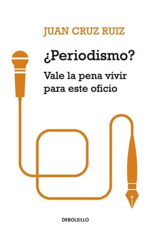 PERIODISMO?VALE LA PENA VIVIR PARA ESTE OFICIO | 9788499083117 | CRUZ,JUAN | Libreria Geli - Librería Online de Girona - Comprar libros en catalán y castellano