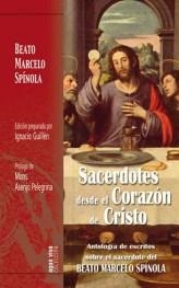 SACERDOTES DESDE EL CORAZON DE CRISTO | 9788483532867 | SPINOLA,BTO MARCELO | Libreria Geli - Librería Online de Girona - Comprar libros en catalán y castellano