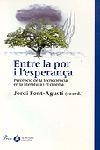 ENTRE LA POR I L'ESPERANÇA | 9788484374534 | FONT-AGUSTI,JORDI | Libreria Geli - Librería Online de Girona - Comprar libros en catalán y castellano